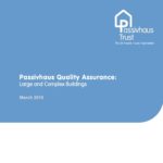 Passivhaus Quality Assurance: Large and Complex Buildings